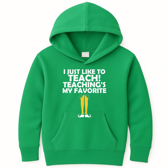 I Just like to Teach Teaching's My Favorite Elves Kids Hoodie