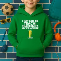 I Just like to Teach Teaching's My Favorite Elves Kids Hoodie