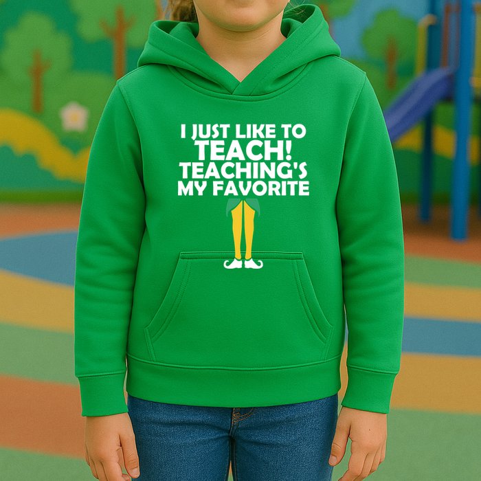 I Just like to Teach Teaching's My Favorite Elves Kids Hoodie