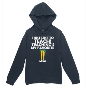 I Just like to Teach Teaching's My Favorite Elves Urban Pullover Hoodie