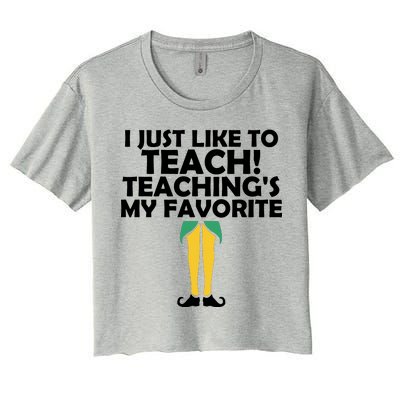 I Just like to Teach Teaching's My Favorite Elves Women's Crop Top Tee