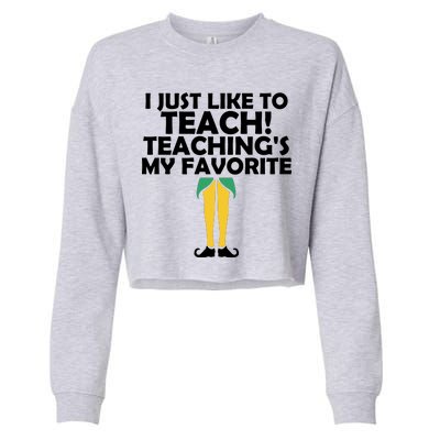 I Just like to Teach Teaching's My Favorite Elves Cropped Pullover Crew