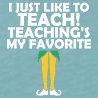 I Just like to Teach Teaching's My Favorite Elves Sueded Cloud Jersey T-Shirt