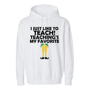 I Just like to Teach Teaching's My Favorite Elves Garment-Dyed Fleece Hoodie