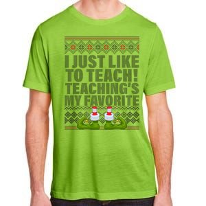 I Just Like To Teach Ugly Christmas Sweaters For Teachers Adult ChromaSoft Performance T-Shirt