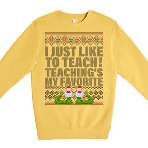 I Just Like To Teach Ugly Christmas Sweaters For Teachers Premium Crewneck Sweatshirt