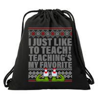 I Just Like To Teach Ugly Christmas Sweaters For Teachers Drawstring Bag