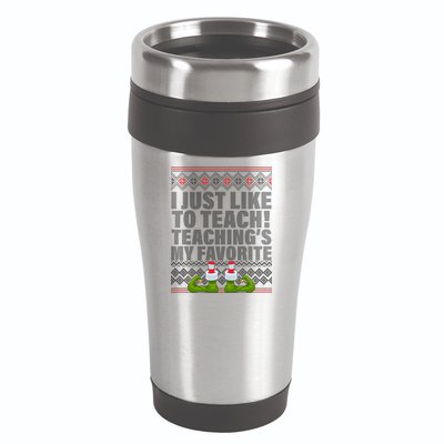 I Just Like To Teach Ugly Christmas Sweaters For Teachers 16oz Travel Tumbler