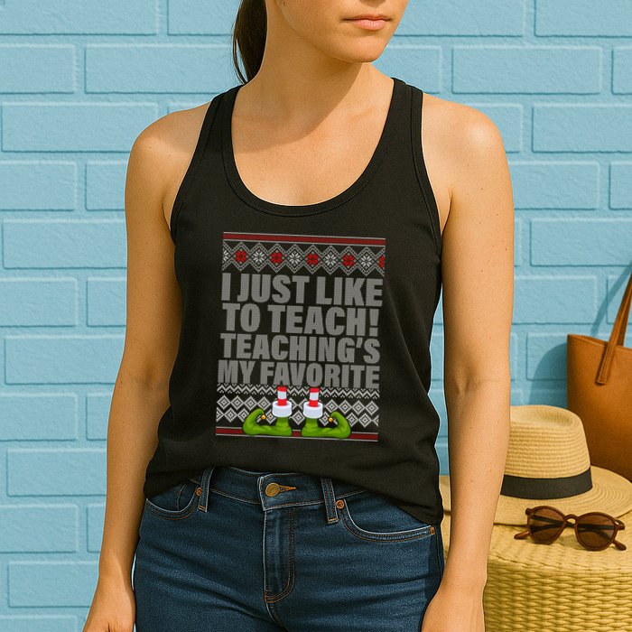 I Just Like To Teach Ugly Christmas Sweaters For Teachers Womens Tank Top