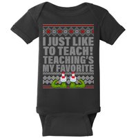I Just Like To Teach Ugly Christmas Sweaters For Teachers Baby Bodysuit