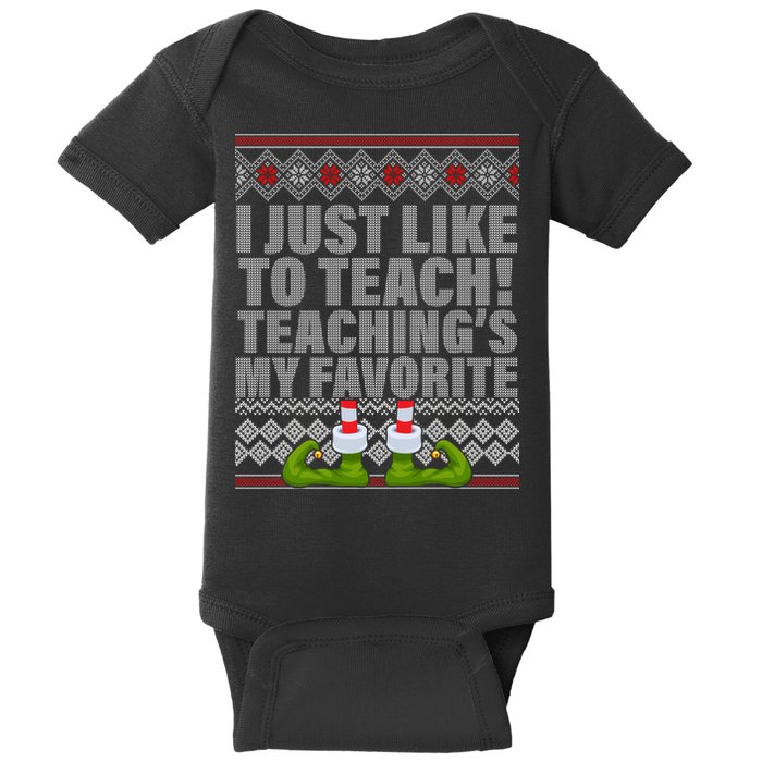 I Just Like To Teach Ugly Christmas Sweaters For Teachers Baby Bodysuit