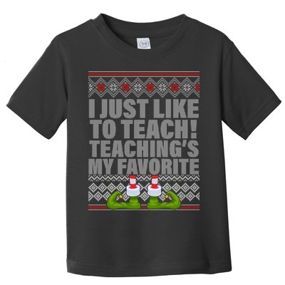 I Just Like To Teach Ugly Christmas Sweaters For Teachers Toddler T-Shirt