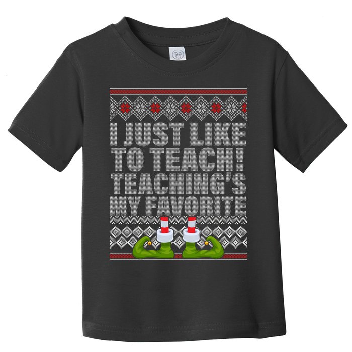 I Just Like To Teach Ugly Christmas Sweaters For Teachers Toddler T-Shirt