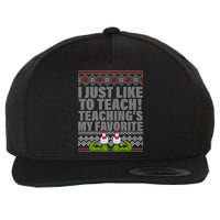 I Just Like To Teach Ugly Christmas Sweaters For Teachers Wool Snapback Cap