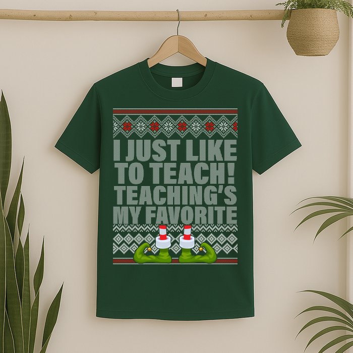 I Just Like To Teach Ugly Christmas Sweaters For Teachers T-Shirt