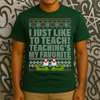 I Just Like To Teach Ugly Christmas Sweaters For Teachers T-Shirt