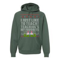 I Just Like To Teach Ugly Christmas Sweaters For Teachers Premium Hoodie