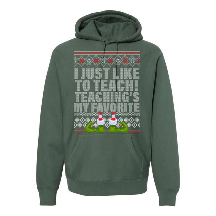 I Just Like To Teach Ugly Christmas Sweaters For Teachers Premium Hoodie