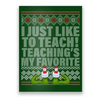 I Just Like To Teach Ugly Christmas Sweaters For Teachers Poster