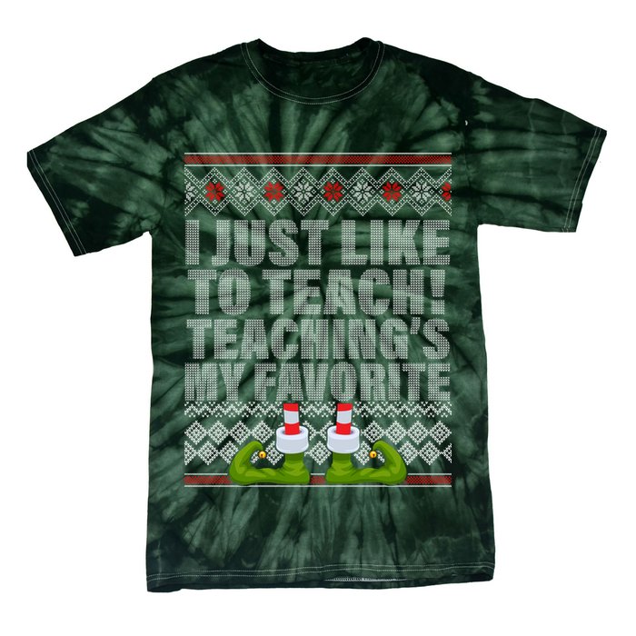 I Just Like To Teach Ugly Christmas Sweaters For Teachers Tie-Dye T-Shirt
