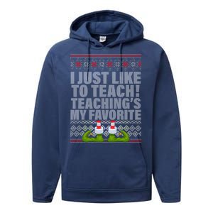 I Just Like To Teach Ugly Christmas Sweaters For Teachers Performance Fleece Hoodie