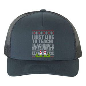 I Just Like To Teach Ugly Christmas Sweaters For Teachers Yupoong Adult 5-Panel Trucker Hat