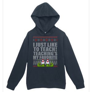 I Just Like To Teach Ugly Christmas Sweaters For Teachers Urban Pullover Hoodie