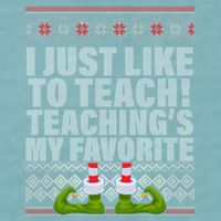 I Just Like To Teach Ugly Christmas Sweaters For Teachers Sueded Cloud Jersey T-Shirt