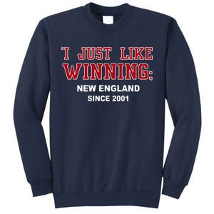 I Just Like Winning New England Sweatshirt