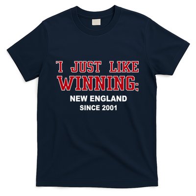 I Just Like Winning New England T-Shirt