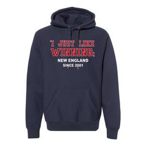 I Just Like Winning New England Premium Hoodie