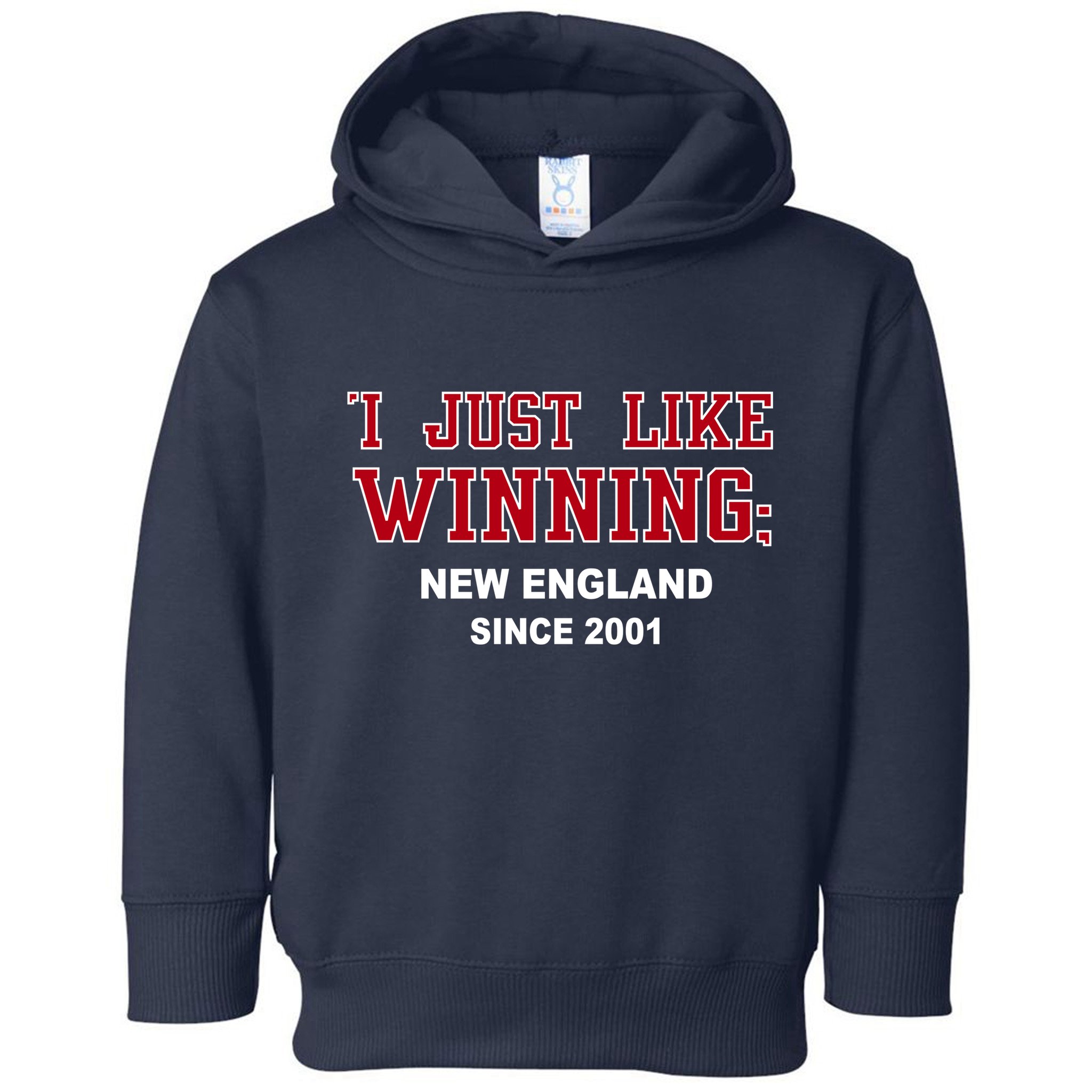 I Just Like Winning New England Toddler Hoodie