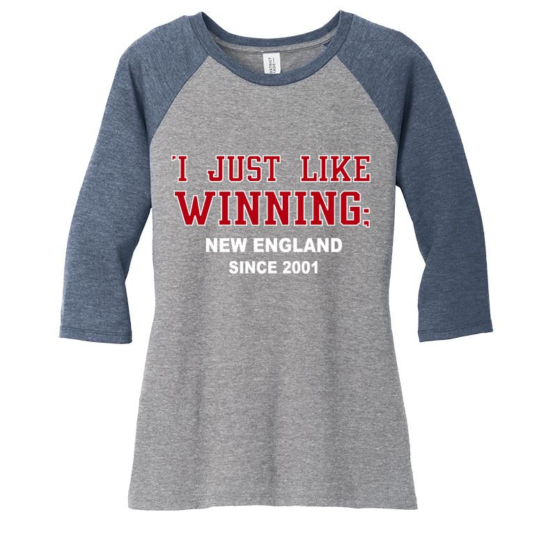 I Just Like Winning New England Women's Tri-Blend 3/4-Sleeve Raglan Shirt