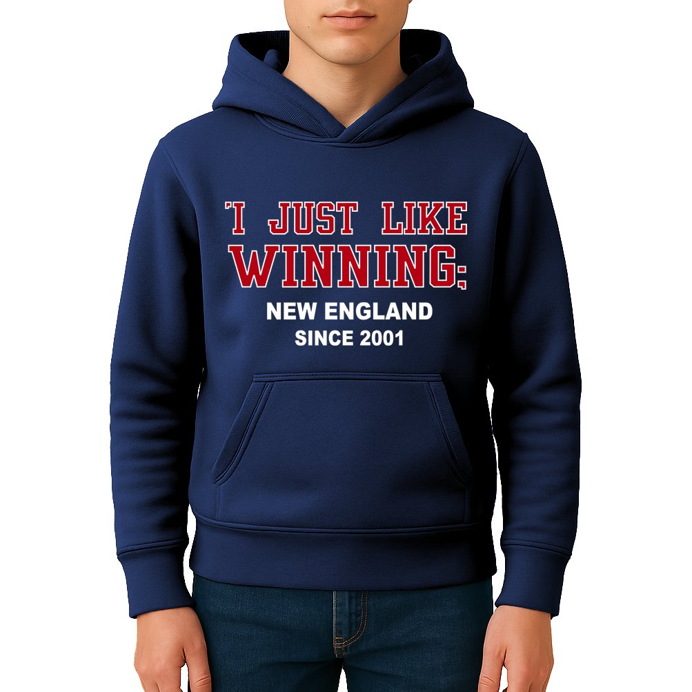 I Just Like Winning New England Kids Hoodie