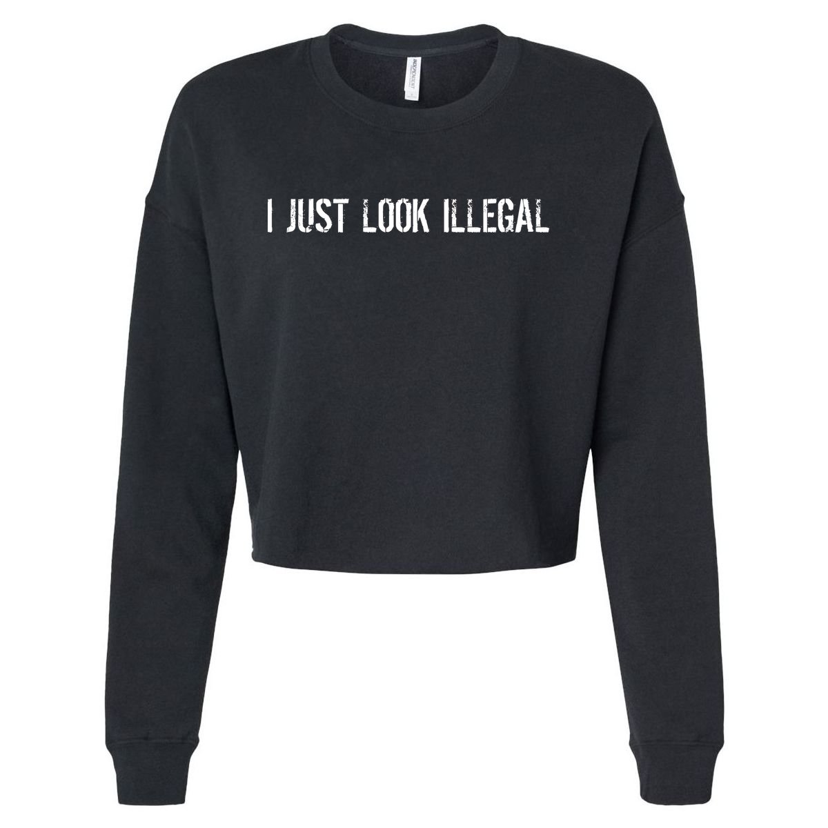 I Just Look Illegal Cropped Pullover Crew