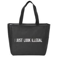 I Just Look Illegal Zip Tote Bag