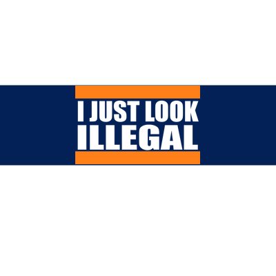 I Just Look Illegal Box Bumper Sticker