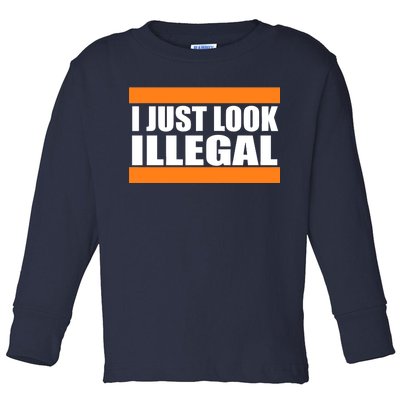 I Just Look Illegal Box Toddler Long Sleeve Shirt