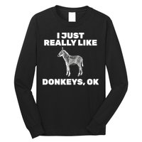 I Just Really Like Donkeys Ok Long Sleeve Shirt
