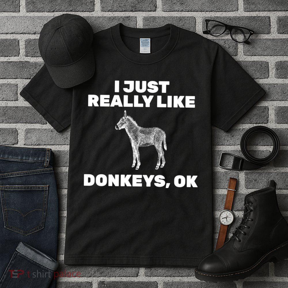 I Just Really Like Donkeys Ok Tall T-Shirt