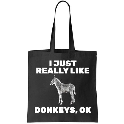 I Just Really Like Donkeys Ok Bag