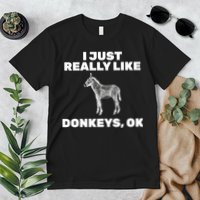 I Just Really Like Donkeys Ok Premium T-Shirt