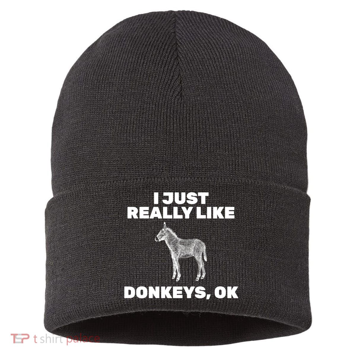 I Just Really Like Donkeys Ok Sustainable Knit Beanie
