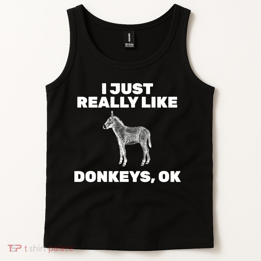 I Just Really Like Donkeys Ok Tank Top
