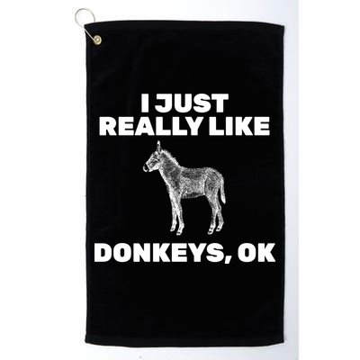 I Just Really Like Donkeys Ok Golf Towel