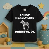 I Just Really Like Donkeys Ok Toddler T-Shirt