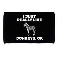 I Just Really Like Donkeys Ok Microfiber Hand Towel