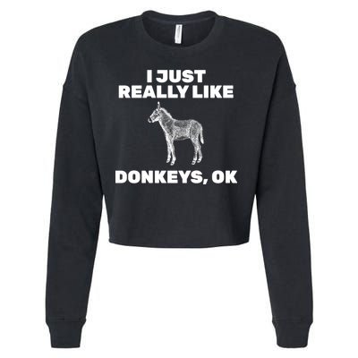 I Just Really Like Donkeys Ok Cropped Pullover Crew