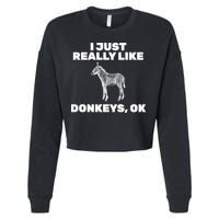 I Just Really Like Donkeys Ok Cropped Pullover Crew