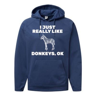 I Just Really Like Donkeys Ok Performance Fleece Hoodie